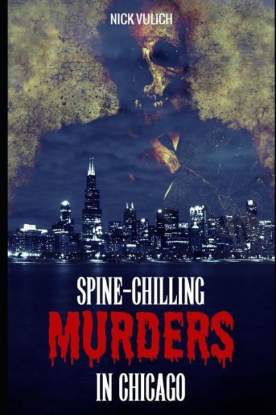 Cover for Nick Vulich · Spine-Chilling Murders in Chicago - Spine-Chilling Murders (Paperback Book) (2020)