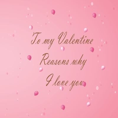 Cover for Ob Planner Publishing · To my Valentine Reasons why I love you (Paperback Book) (2021)