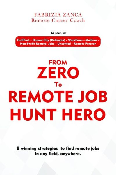 Cover for Fabrizia Zanca · From Zero To Remote Job Hunt Hero! (Paperback Book) (2021)