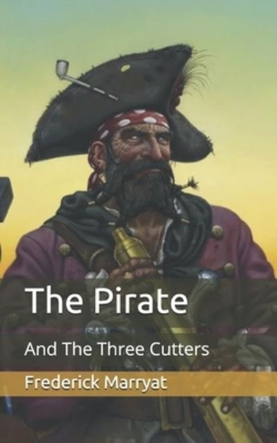 Cover for Frederick Marryat · The Pirate: And The Three Cutters (Paperback Book) (2021)