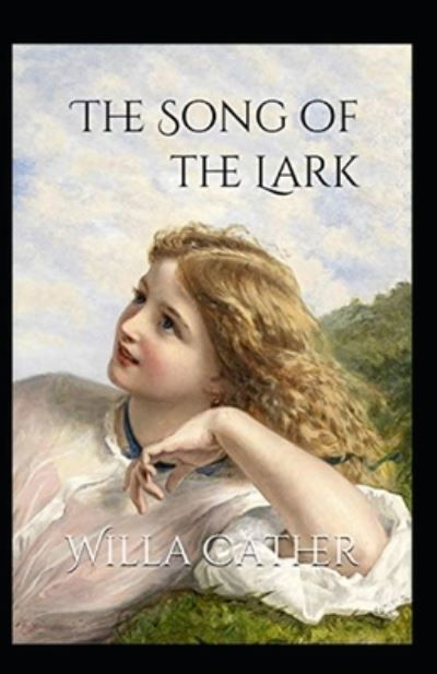 Cover for Willa Cather · The Song of the Lark Annotated (Taschenbuch) (2021)