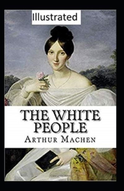 Cover for Arthur Machen · The White People Illustrated (Pocketbok) (2021)