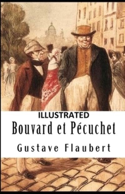 Bouvard and Pecuchet (ILLUSTRATED) - Gustave Flaubert - Książki - Independently Published - 9798741205976 - 20 kwietnia 2021