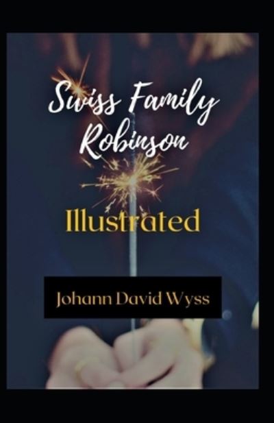 Cover for Johann David Wyss · Swiss Family Robinson Illustrated (Pocketbok) (2021)