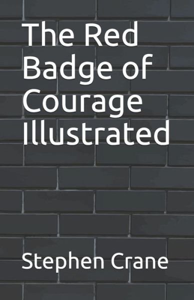 Cover for Stephen Crane · The Red Badge of Courage Illustrated (Paperback Bog) (2021)