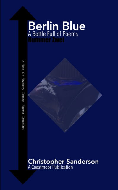 Cover for Christopher Sanderson · Berlin Blue: A Bottle Full Of Poems - Nummer Zwei (Paperback Book) (2022)