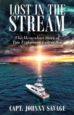 Lost in the Stream - Johnny Savage - Books - New Degree Press - 9798885040976 - July 17, 2022