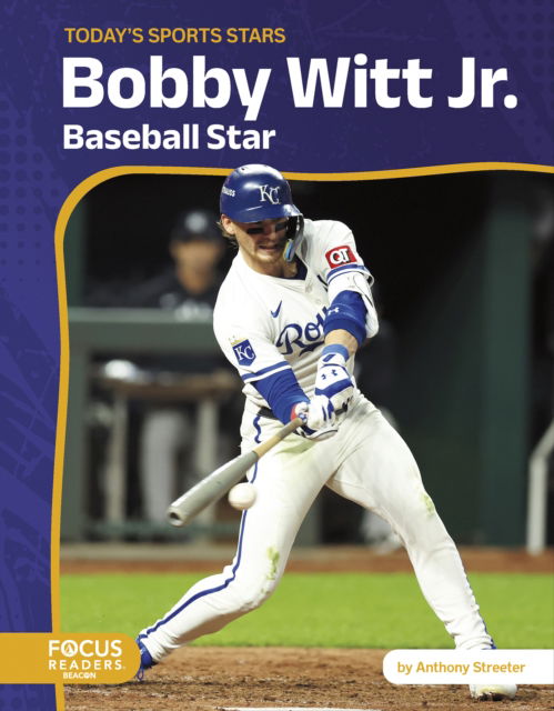 Cover for Anthony Streeter · Bobby Witt Jr.: Baseball Star - Today's Sports Stars (Hardcover Book) (2025)