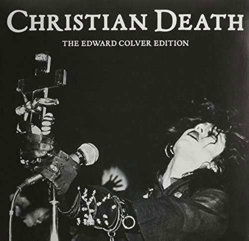 Edward Colver Edition - Christian Death - Muzyka - FRONTIER - 0018663010977 - 3 sierpnia 2017