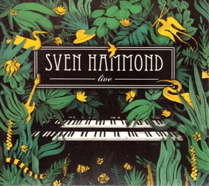 Cover for Sven Hammond · Live (10 Year Anniversary) (CD) (2016)