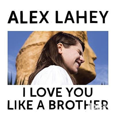 Cover for Alex Lahey · I Love You Like a Brother (CD) (2017)