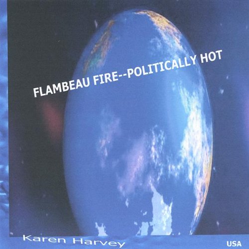 Cover for Karen Harvey · Flambeau Fire-politically Hot (CD) (2004)