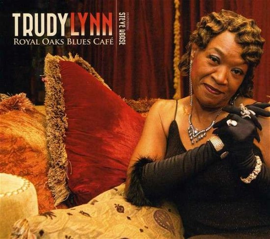 Cover for Trudy Lynn · Royal Oaks Blues Cafe (CD) (2013)