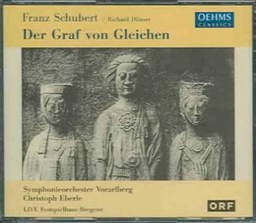 Cover for Schubert / Dunser / Boesch / Horak / Eberle · Der Graf Von Gleichen (CD) (2005)