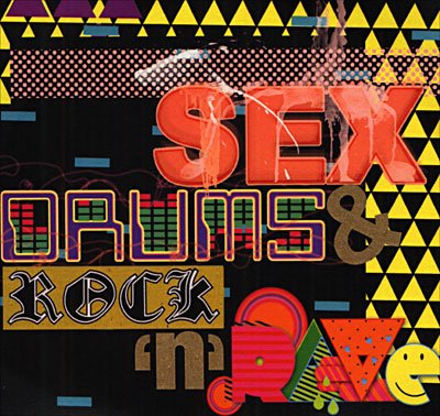 Cover for Sex, Drums and Rock and Rave · Sex, Drums and Rock and Rave / (CD) (1901)