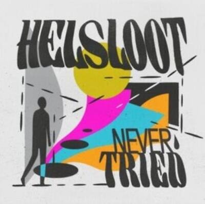 Never Tried - Helsloot - Musikk - GET PHYSICAL - 0844216059977 - 10. mai 2024