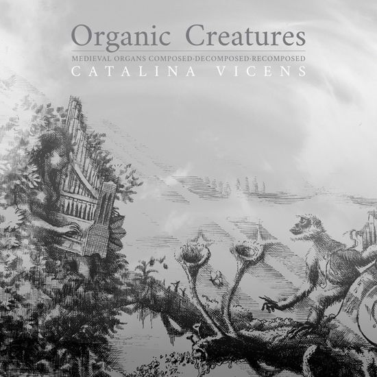 Organic Creatures - Catalina Vicens - Musik - CONSOULING SOUNDS - 3481575370977 - 7 februari 2020