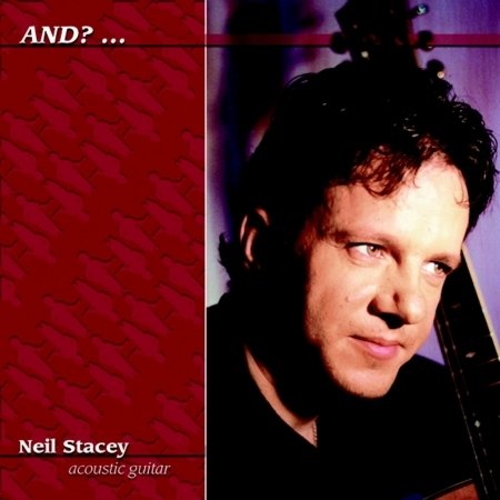 Neil Stacey · And? (CD) (2003)