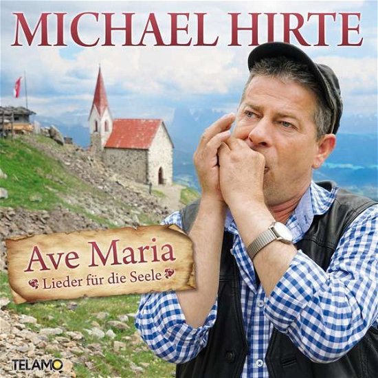 Cover for Michael Hirte · Ave Maria - Lieder Für Die Seele (CD) (2017)