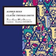 Cover for Tokyo Geidai Wind Orchestr · Alfred Reed &amp; Claude Thomas Smith (CD) [Japan Import edition] (2015)