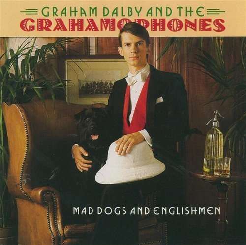 Cover for Graham Dalby / Grahamophones · Mad Dogs &amp; Englishmen (CD) (2003)