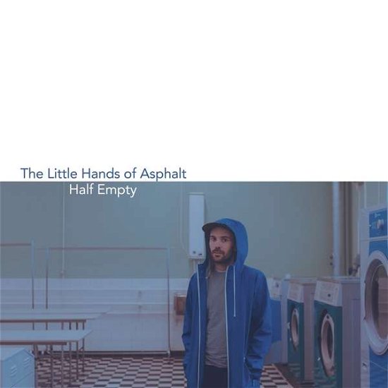 Cover for Little Hands of Aspahlt · Half Empty (LP) (2020)