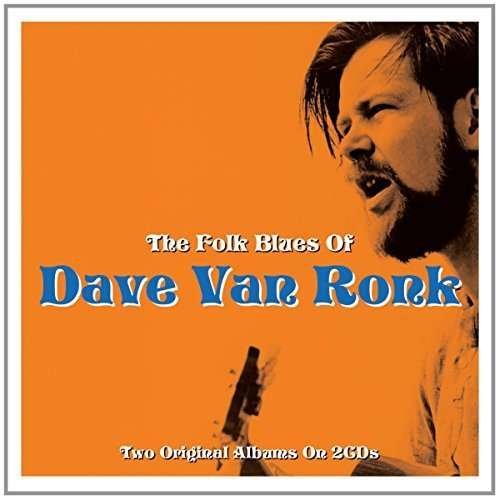 Folk Blues Of - Dave Van Ronk - Musique - NOT NOW - 5060143495977 - 8 avril 2016