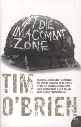 If I Die in a Combat Zone - Tim O’Brien - Books - HarperCollins Publishers - 9780007204977 - April 18, 2006