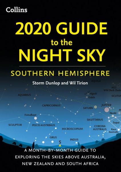 Cover for Storm Dunlop · 2020 Guide to the Night Sky Southern Hemisphere: A Month-by-Month Guide to Exploring the Skies Above Australia, New Zealand and South Africa (Paperback Book) (2019)