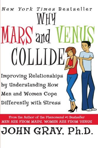 Why Mars and Venus Collide: Improving Relationships by Understanding How Men and Women Cope Differently with Stress - John Gray - Bøker - HarperCollins - 9780061242977 - 30. desember 2008