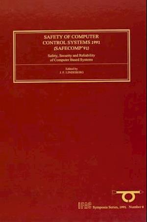 Cover for International Federation of Automatic Control · Safety of Computer Control Systems 1991: Safety, Security and Reliability of Computer Based Systems - IFAC Symposia Series (Hardcover Book) (1991)