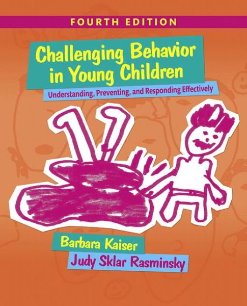 Cover for Barbara Kaiser · Challenging Behavior in Young Children Understanding, Preventing and Responding Effectively, Enhanced Pearson EText -- Access Card Package (Book) (2016)