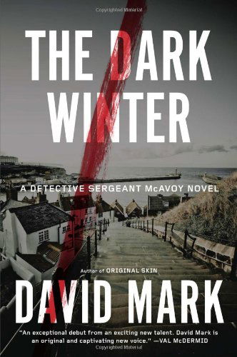 Cover for David Mark · The Dark Winter: a Novel (Detective Sergeant Mcavoy) (Paperback Book) [Reprint edition] (2013)