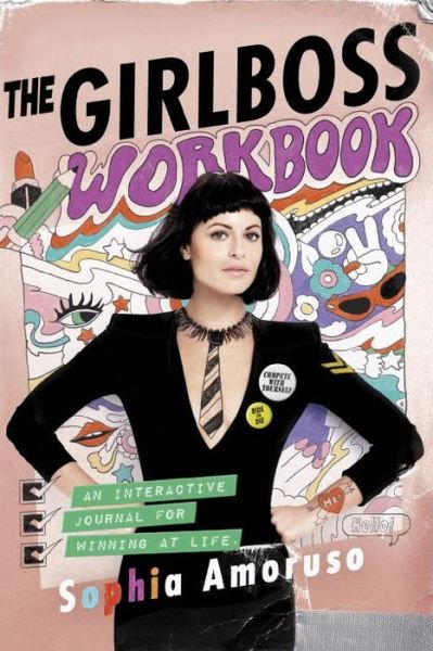 The Girlboss Workbook: An Interactive Journal for Winning at Life - Sophia Amoruso - Kirjat - Penguin Publishing Group - 9780143131977 - tiistai 24. lokakuuta 2017