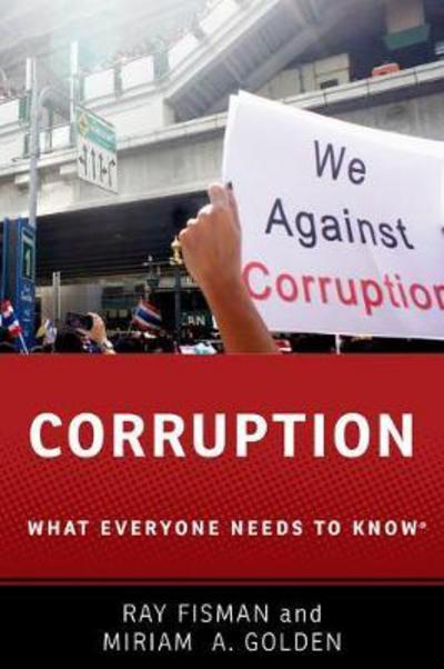 Cover for Fisman, Ray (Professor Slater Family Professor in Behavioral Economics, Professor Slater Family Professor in Behavioral Economics, Boston University) · Corruption: What Everyone Needs to Know® - What Everyone Needs to Know (Taschenbuch) (2017)