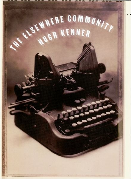 Cover for Hugh Kenner · The Elsewhere Community (Massey Lectures) (Innbunden bok) [First edition] (2000)