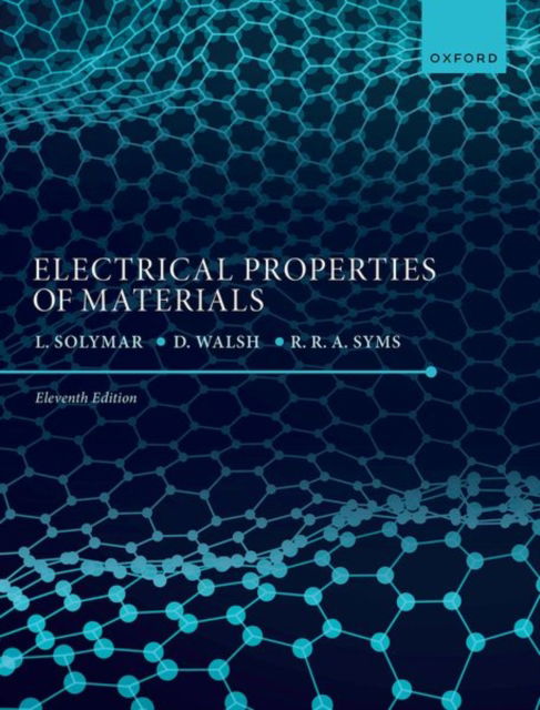 Electrical Properties of Materials - Solymar, Prof Laszlo (Emeritus Professor of Applied Electromagnetism at the University of Oxford and Visiting Professor and Senior Research Fellow, Emeritus Professor of Applied Electromagnetism at the University of Oxford and Visiting Professor and Senio - Książki - Oxford University Press - 9780198920977 - 12 listopada 2024