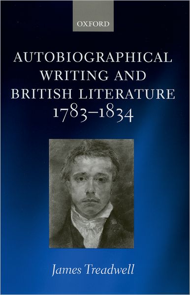 Cover for James Treadwell · Autobiographical Writing and British Literature 1783-1834 (Hardcover Book) (2005)