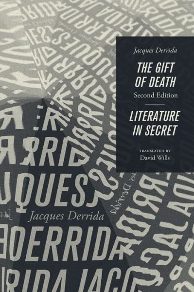 Cover for Derrida, Jacques (?cole Pratique des Hautes-?tudes en Sciences Sociales in Paris) · The Gift of Death, Second Edition &amp; Literature in Secret - Religion and Postmodernism Series (Paperback Book) (2017)