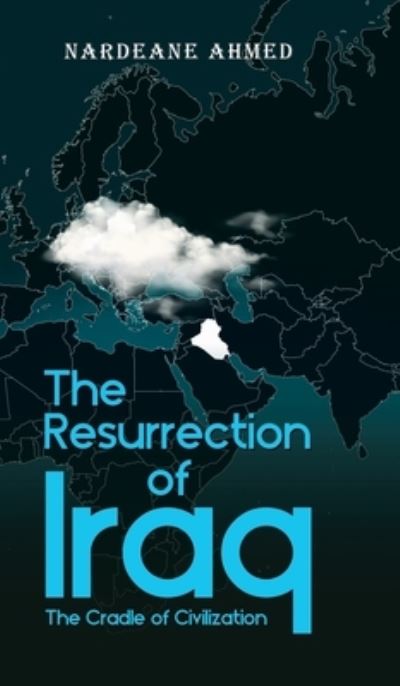 Cover for Nardeane Ahmed · The Resurrection of Iraq (Hardcover Book) (2021)