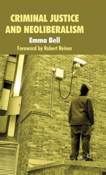 Cover for E. Bell · Criminal Justice and Neoliberalism (Gebundenes Buch) (2011)