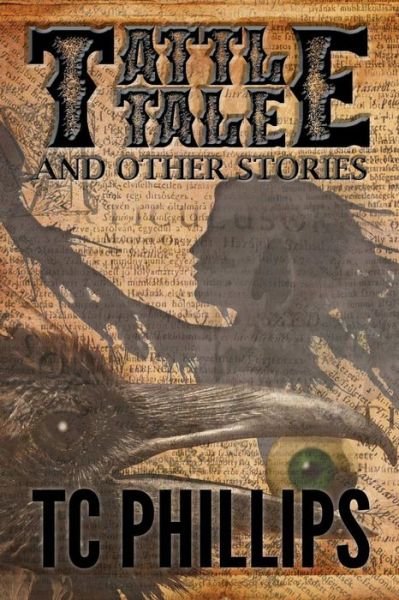 Tattle Tale and Other Stories - TC Phillips - Bøger - Lulu.com - 9780244971977 - 16. marts 2018