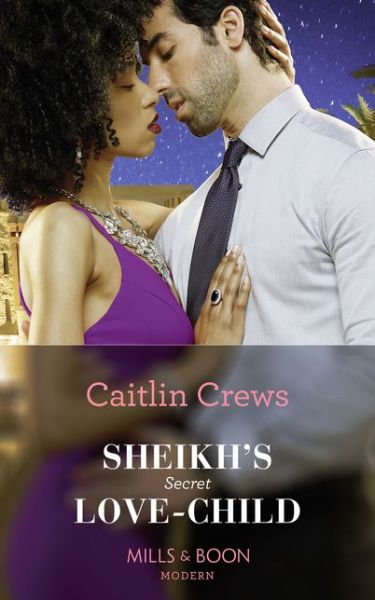 Cover for Caitlin Crews · Sheikh's Secret Love-Child - Bound to the Desert King (Paperback Book) (2018)