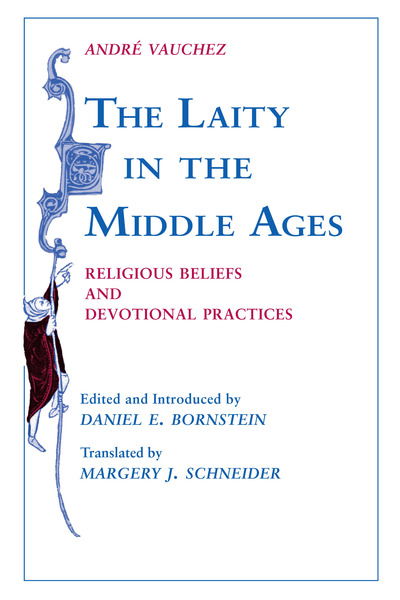 Cover for Andre Vauchez · The Laity in the Middle Ages: Religious Beliefs and Devotional Practices (Hardcover Book) (1993)