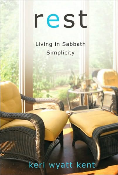 Cover for Keri Wyatt Kent · Rest: Living in Sabbath Simplicity (Taschenbuch) (2008)