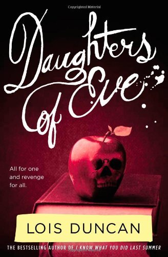 Daughters of Eve - Lois Duncan - Kirjat - Little, Brown Books for Young Readers - 9780316098977 - maanantai 3. lokakuuta 2011
