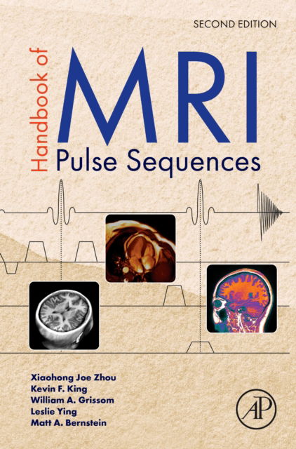 Cover for Zhou, Xiaohong Joe (Associate Professor, University of Illinois Medical Center, Chicago, IL, U.S.A.) · Handbook of MRI Pulse Sequences (Innbunden bok) (2025)