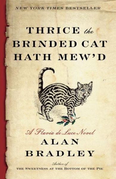 Thrice the Brinded Cat Hath Mew'd: A Flavia de Luce Novel - Flavia de Luce - Alan Bradley - Kirjat - Bantam - 9780345539977 - tiistai 3. lokakuuta 2017