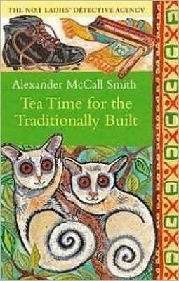 Cover for Alexander McCall Smith · Tea Time For The Traditionally Built: 'Totally addictive' Daily Mail - No. 1 Ladies' Detective Agency (Paperback Book) (2012)
