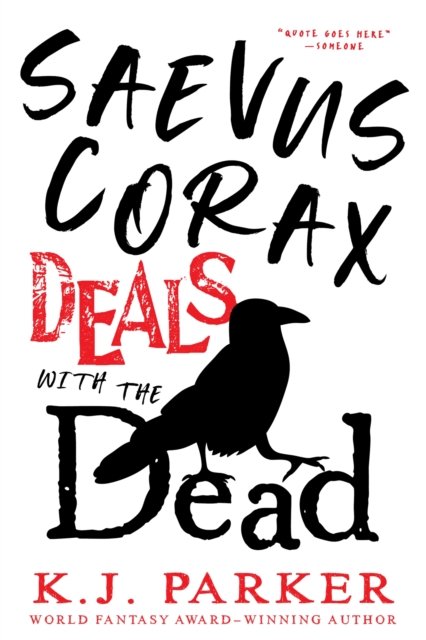Cover for K. J. Parker · Saevus Corax Deals with the Dead: Corax Book 1 (Pocketbok) (2023)